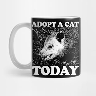 Adopt A Cat Today Shirt, Weird T Shirt, Meme T Shirt, Trash Panda T Shirt, Unisex Mug